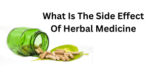 What Is The Side Effect Of Herbal Medicine