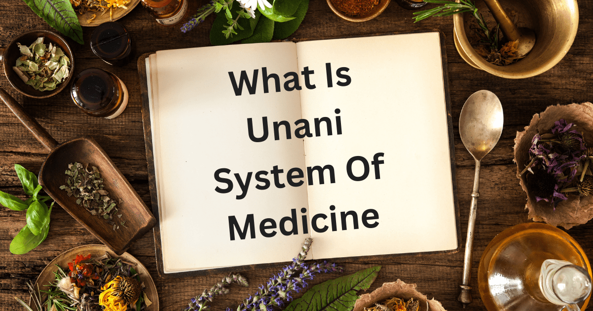 What Is Unani System Of Medicine