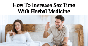 How To Increase Sex Time With Herbal Medicine