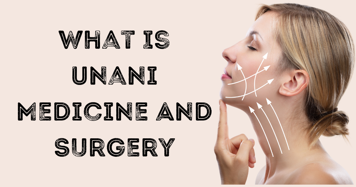 What Is Unani Medicine And Surgery